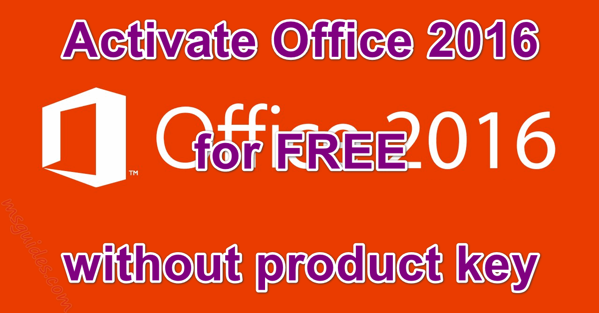 Download and use Office 2016 for FREE without a product key - MS Guides