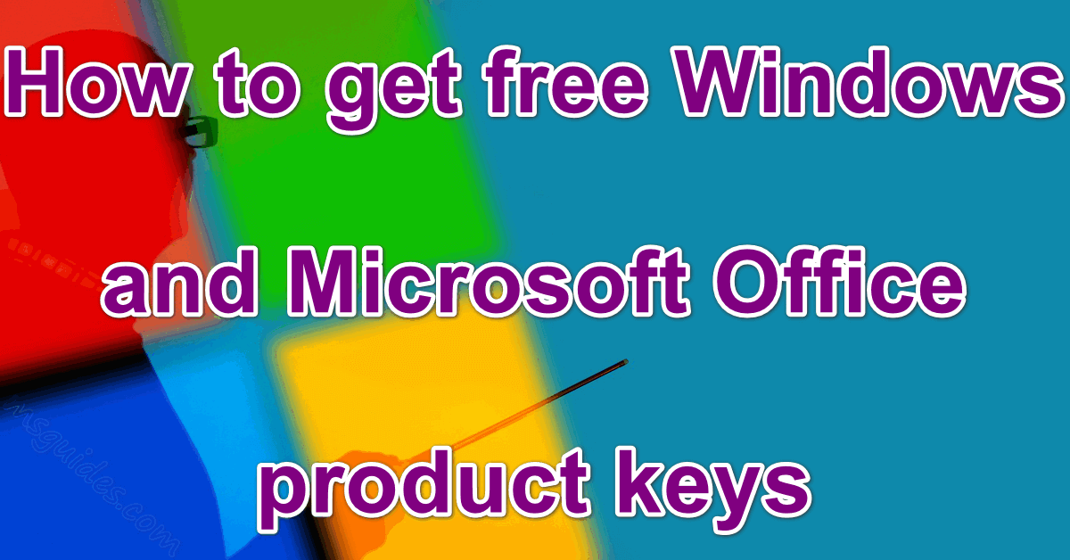 How to get free windows and microsoft office product keys