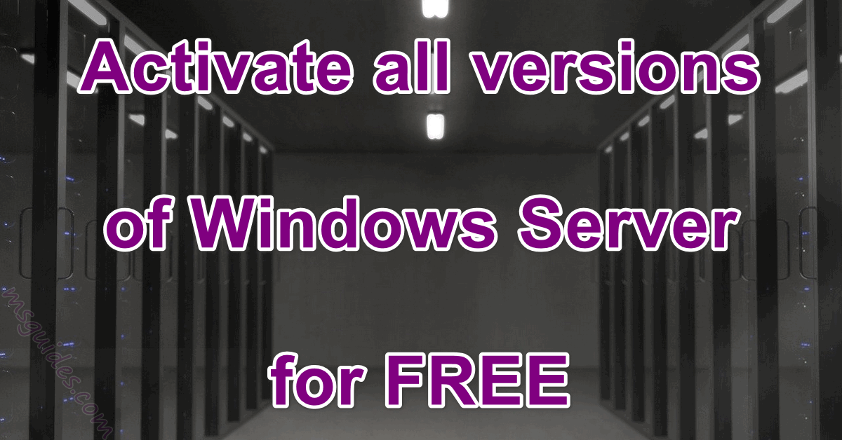 Activating all versions of windows server for free without product key